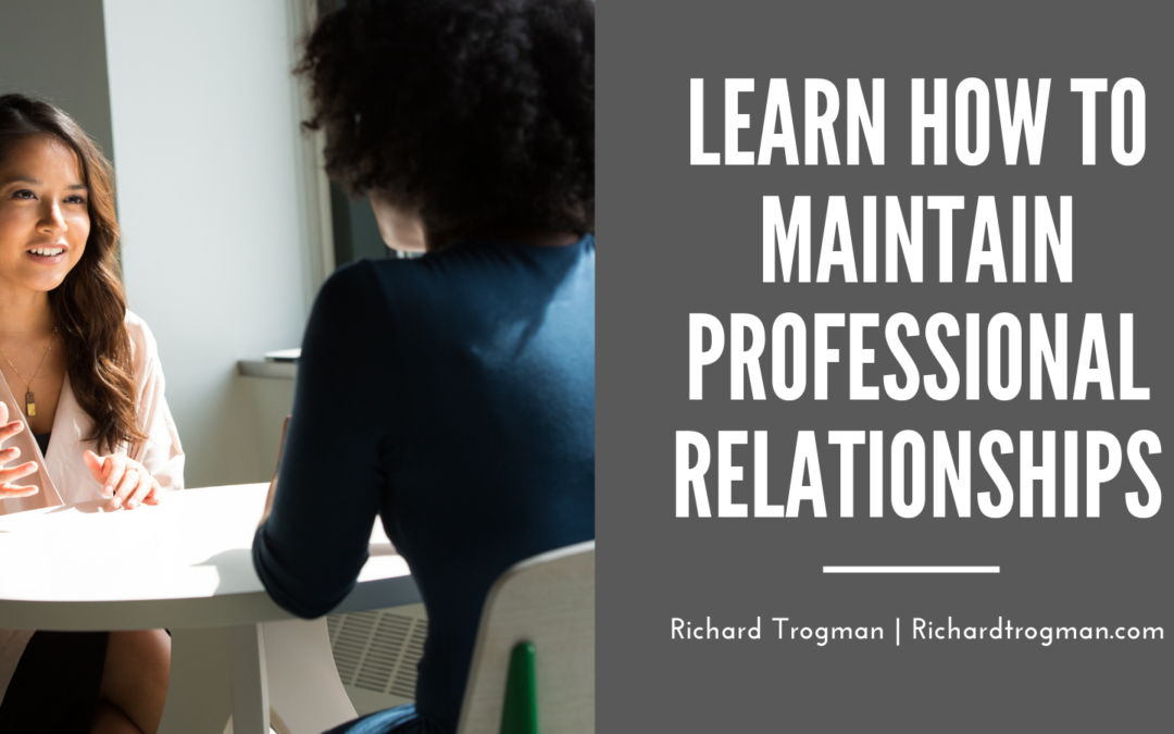 Learn How to Maintain Professional Relationships